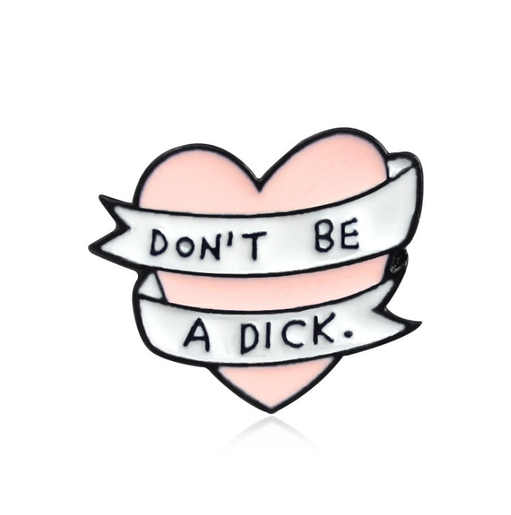 GDHY Rose Heart Do not Be An Idiot. Cute Heart Rose Brooch From Enamel Ribbon Pins For Children Backpack Girl Collar Pin Bag Accessories